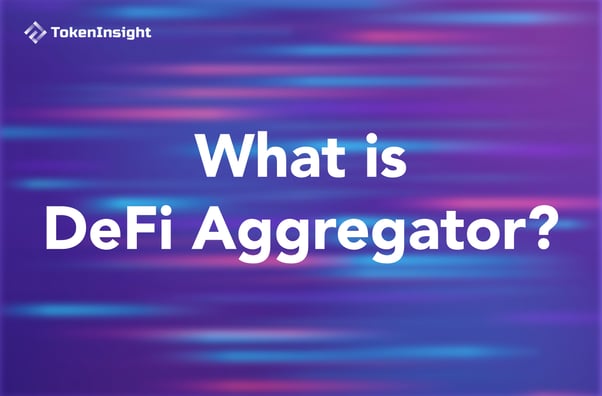 什么是 DeFi 聚合器 Aggregator