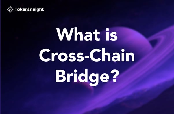 什么是跨链桥 Cross-Chain Bridge